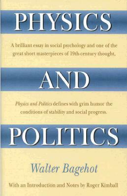 Physics and Politics by Walter Bagehot