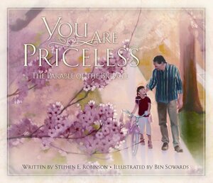 You Are Priceless: The Parable of the Bicycle by Stephen E. Robinson