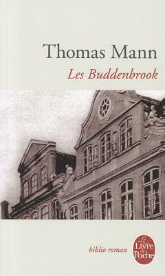 Les Buddenbrook: Le déclin d'une famille by Thomas Mann