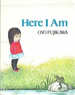 Here I Am by Gyo Fujikawa