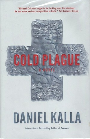 Cold Plague by Daniel Kalla