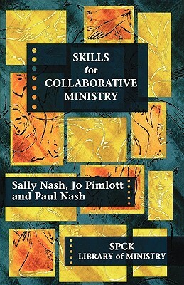 Skills for Collaborative Ministry by Sally Nash, Jo Pimlott, Paul Nash