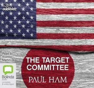The Target Committee by Andrew Martin, Paul Ham