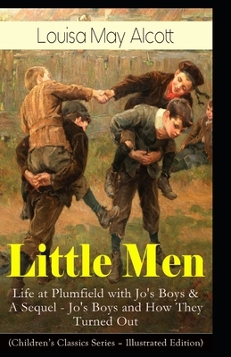 Jo's Boys, and How They Turned Out: A Sequel to Little Men Illustrated by Louisa May Alcott