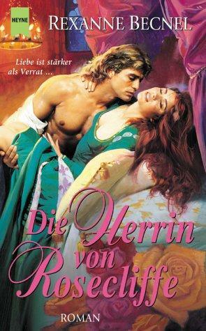 Die Herrin von Rosecliffe : Roman by Rexanne Becnel