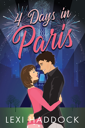 4 Days in Paris by Lexi Haddock