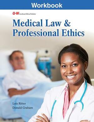 Medical Law and Professional Ethics by Lois Ritter, Donald Graham