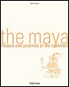 The Maya: Palaces and Pyramids of the Rainforest by Henri Stierlin, Anne Stierlin