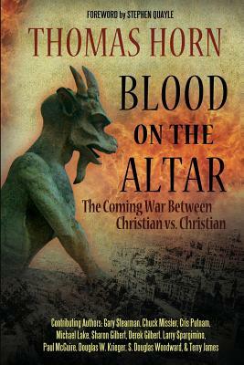 Blood on the Altar: The Coming War Between Christian vs. Christian by Cris Putnam, Chuck Missler, Gary Stearman