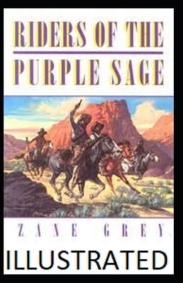 Riders of the Purple Sage Illustrated by Zane Grey