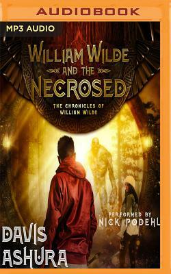 William Wilde and the Necrosed by Davis Ashura