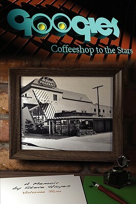 Googies, Coffee Shop to the Stars Vol. 2 by Steve Hayes