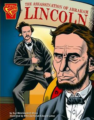 The Assassination of Abraham Lincoln by Kay Melchisedech Olson