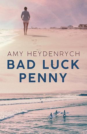 Bad Luck Penny by Amy Heydenrych