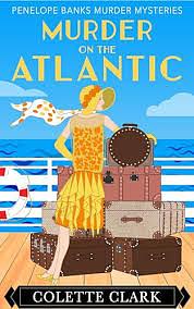 Murder on the Atlantic: A 1920s Historical Mystery by Colette Clark