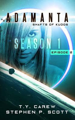 Shafts of Kudos: Season 1, Episode 2 by T. y. Carew, Stephen P. Scott