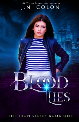 Blood Lies (The Iron Series Book 3) by J.N. Colon