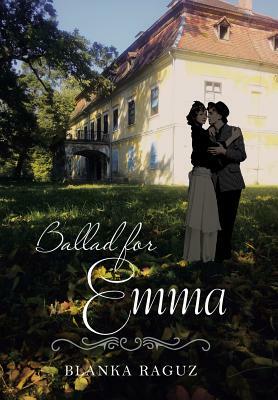 Ballad for Emma by Blanka Raguz