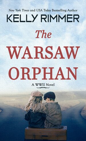 The Warsaw Orphan by Kelly Rimmer