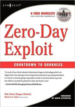 Zero Day Exploit: Countdown to Darkness by David Litchfield, Marcus H. Sachs, Rob Shein