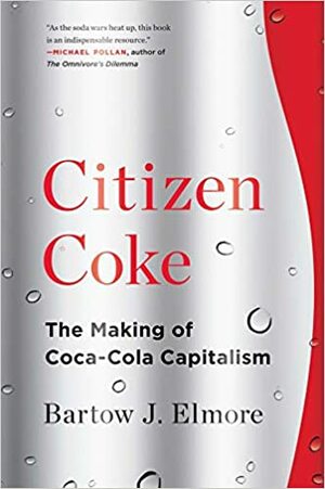 Obywatel Coke. Kapitalizm według Coca-Coli by Bartow J. Elmore