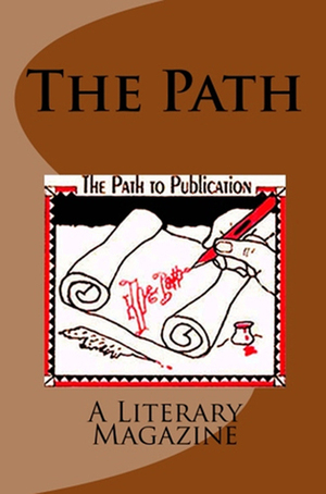 The Path: A Literary Magazine by Mary J. Nickum