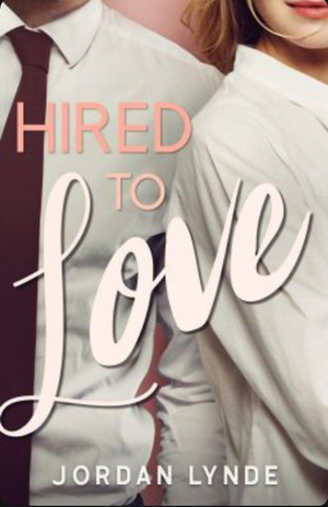 Hired to Love by JordanLynde