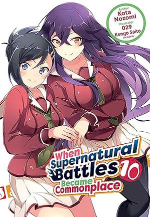 When Supernatural Battles Became Commonplace: Volume 10  by Kota Nozomi