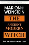 The Ancient Modern Witch by Marion Weinstein