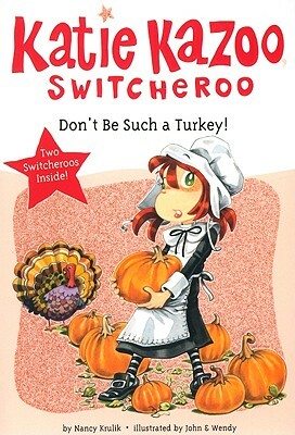 Don't Be Such a Turkey! by Nancy Krulik