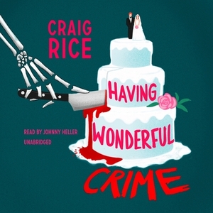 Having Wonderful Crime by Craig Rice