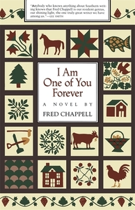 I Am One of You Forever by Fred Chappell