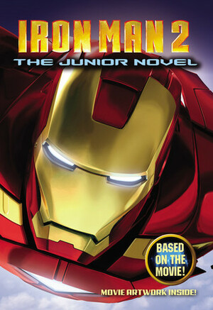 Iron Man 2: The Junior Novel by Alexander C. Irvine