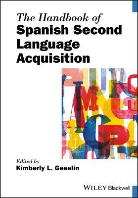 The Handbook of Spanish Second Language Acquisition by 