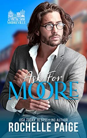 Ask for Moore by Rochelle Paige