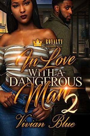 In Love With A Dangerous Man 2 by Vivian Blue