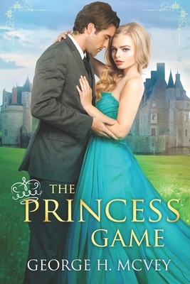 The Princess Game by George H. McVey