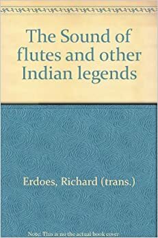 The Sound of Flutes and Other Indian Legends by John Fire, John Fire Lame Deer, Richard Erdoes