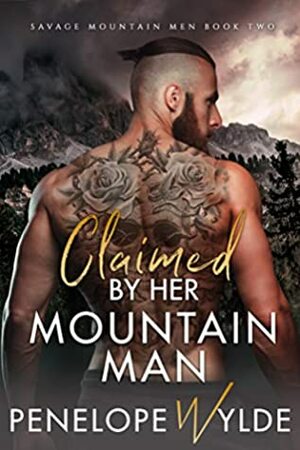 Claimed by Her Mountain Man by Penelope Wylde