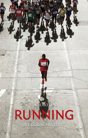 Running: A Global History by Thor Gotaas, Peter Graves