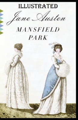 Mansfield Park Illustrated by Jane Austen