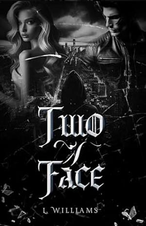 Two/Face by L. Williams