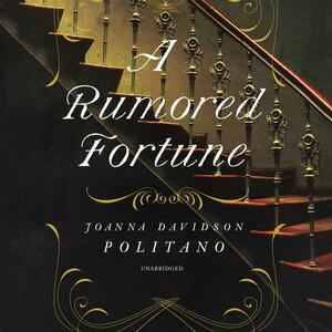 A Rumored Fortune by Joanna Davidson Politano