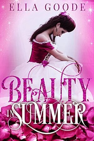 Beauty in Summer by Ella Goode