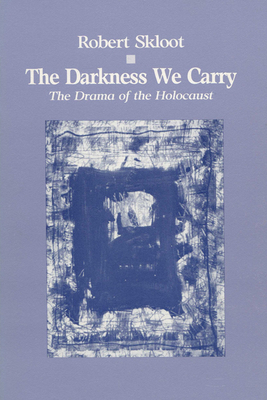 Darkness We Carry by Robert Skloot