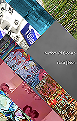 Sombra: (Dis)Locate by Raina J. Leon