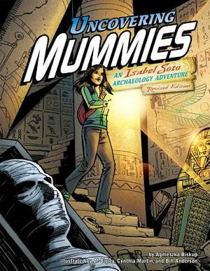 Uncovering Mummies: An Isabel Soto Archaeology Adventure by 