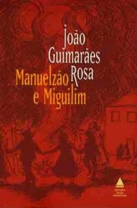 Manuelzão e Miguilim by João Guimarães Rosa
