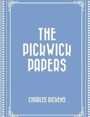 The Pickwick Papers by Charles Dickens