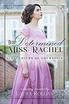 The Determined Miss Rachel by Laura Rollins, L.G. Rollins